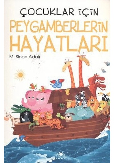 Çocuklar İçin Peygamberlerin Hayatları