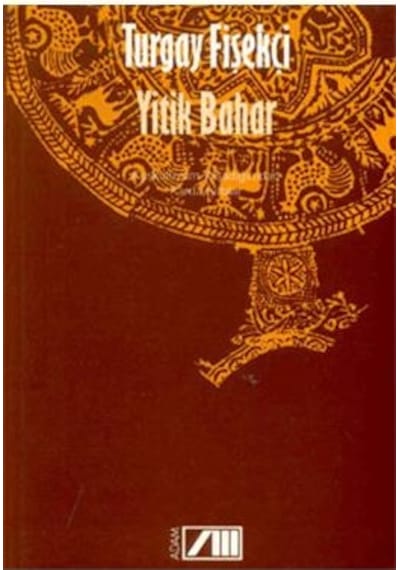 Yitik Bahar - Turgay Fişekçi