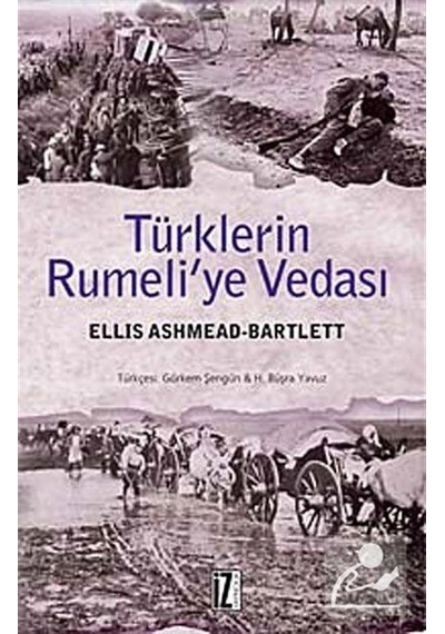 Türklerin Rumeli'ye Vedası - Ellis Ashmead-Bartlett - İz Yayıncılık