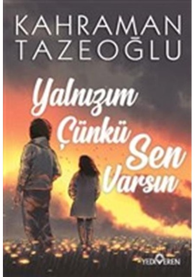 Yalnızım Çünkü Sen Varsın / Kahraman Tazeoğlu / Yediveren Yayınl