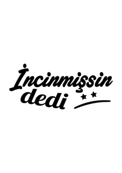 Incinmissin Dedi ! Yazısı Araba Oto Sticker Yapıştırma
