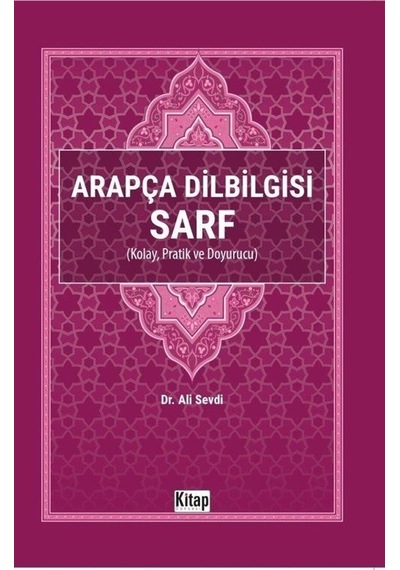 Arapça Dilbilgisi Sarf - Kolay Pratik ve Doyurucu - Ali Sevdi - Kitap Dünyası
