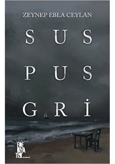 Sus Pus Gri / Zeynep Ebla Ceylan