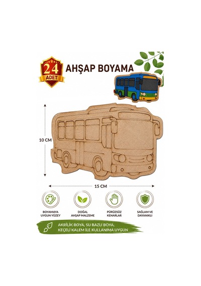 Ahşap Boyama Otobüs 24 Adet 10x15cm Araba Boyama Figürü Etkinlik Çoçuk Gelişim Motor Beceri Kreş Anasınıfı