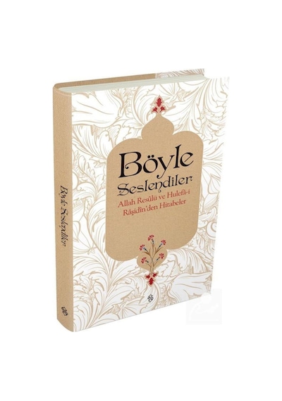 Böyle Seslendiler-Allah Resulu ve Hulefa-i Raşidin'den Hitabeler - Ebubekir Sıfıl - Semerkand Yayınları
