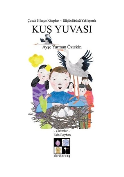 Kuş Yuvası - Ayşe Yarman Öztekin - Dörtkardeş Yayınevi