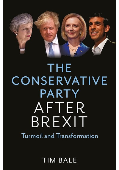 The Conservative Party After Brexit: Turmoil And Transformation
