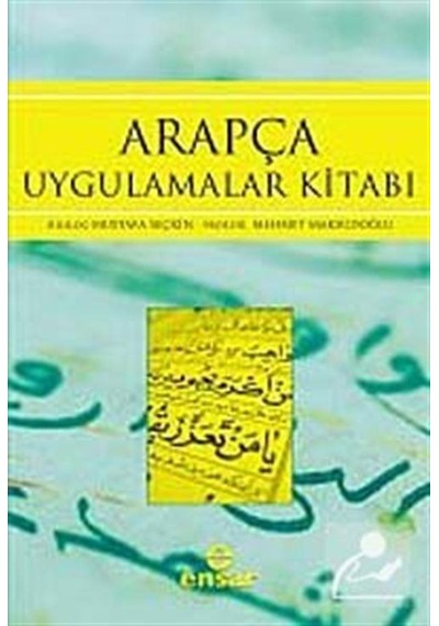 Arapça Uygulamalar Kitabı - Mustafa Seçkin -  Mehmet Maksudoğlu - Ensar Neşriyat