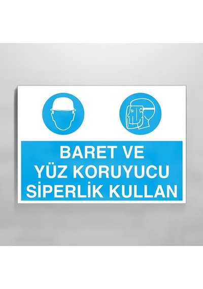 Baret Ve Yüz Koruyucu Siperlik Kullan Uyarı Levhası 40x60cm