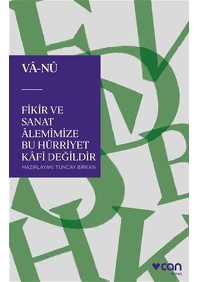 Fikir ve Sanat Alemimize Bu Hürriyet Kafi Değildir - Vala Nureddin - Can Yayınları