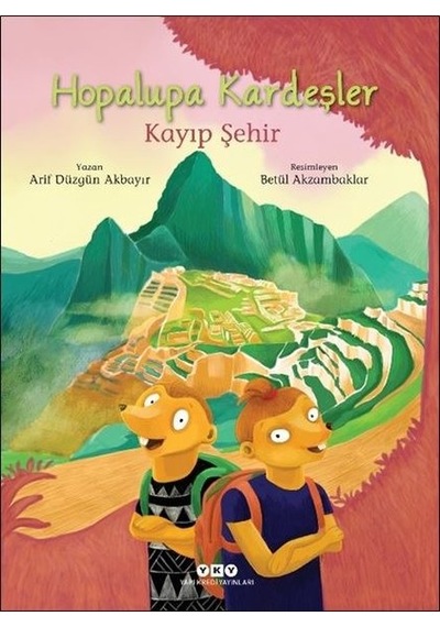 Hopalupa Kardeşler - Kayıp Şehir - Arif Düzgün Akbayır - Yapı Kredi Yayınları