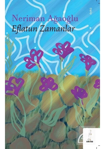 Eflatun Zamanlar - Neriman Ağaoğlu - ŞYK Kitap