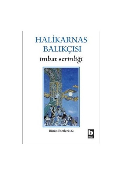 İmbat Serinliği - Halikarnas Balıkçısı - Bilgi Yayınevi