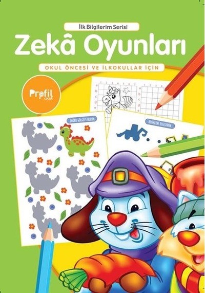 Zeka Oyunları - Okul Öncesi ve İlkokullar İçin - İlk Bilgilerim Serisi - Yavuz Erdoğan - Profil Çocuk