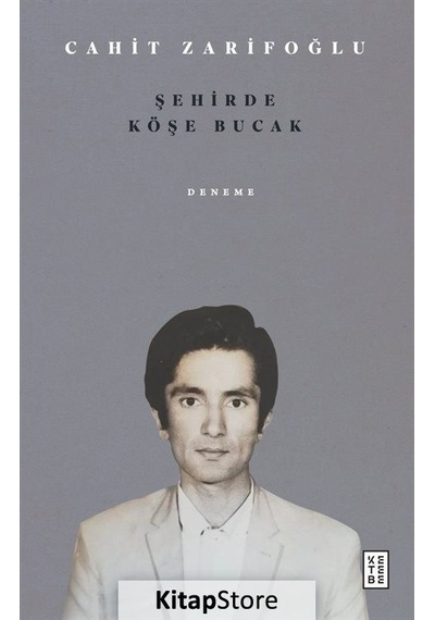 Şehirde Köşe Bucak - Cahit Zarifoğlu - Ketebe