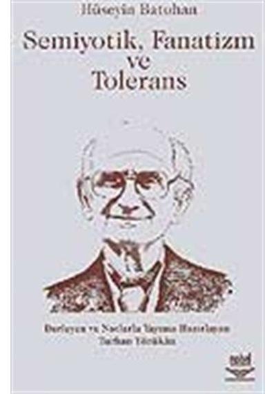 Semiyotik  Fanatizm ve Tolerans - Hüseyin Batuhan - Nobel Akademik Yayıncılık