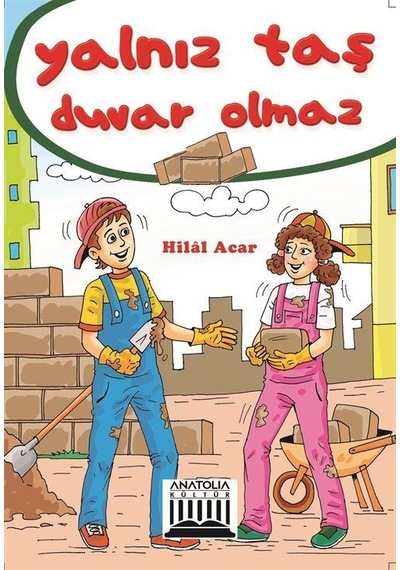 Yalnız Taş Duvar Olmaz - Hilal Acar - Anatolia Kültür