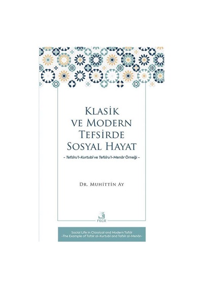 Klasik Ve Modern Tefsirde Sosyal Hayat / Muhittin Ay
