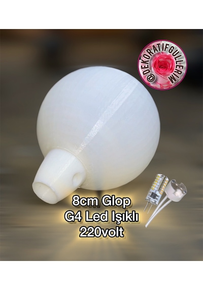 8cm Glop G4 Işıklı 220volt Dekoratif Çiçek İmalatı Pla Organik