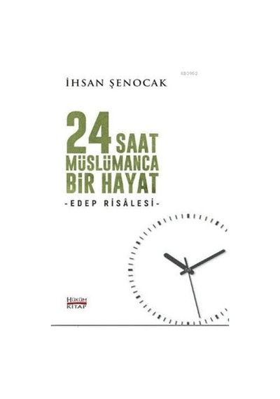 24 Saat Müslümanca Bir Hayat - Edep Risalesi - Ihsan Şenocak