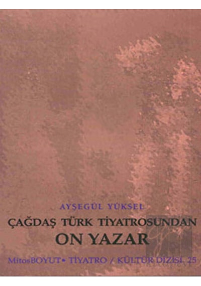 On Yazar(Çağdaş Türk Tiyatrosunda) - Ayşegül Yüksel - Mitos Boyut Yayınları