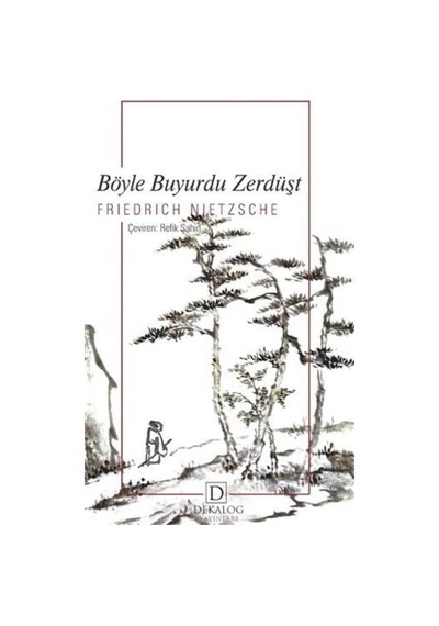 Böyle Buyurdu Zerdüşt - Friedrich Nietzsche - Dekalog Yayınları