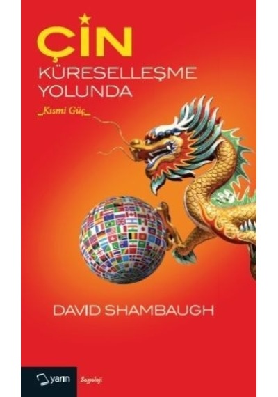 Çin Küreselleşme Yolunda  - Davis Shambaugh  - Yarın Yayınları