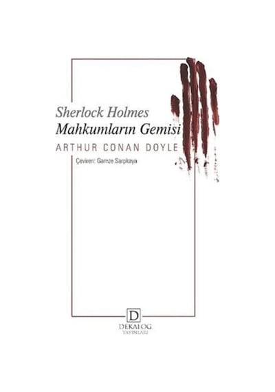 Sherlock Holmes - Mahkumların Gemisi - Arthur Conan Doyle - Dekalog Yayınları