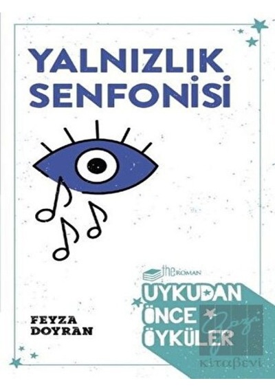 Yalnızlık Senfonisi - Uykudan Önce Öyküler - Feyza Doyran - The Roman