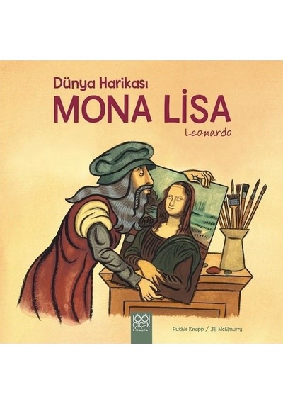 Dünya Harikası Mona Lisa Leonardo - Jill Mcelmurry -  Ruthie Knapp - 1001 Çiçek