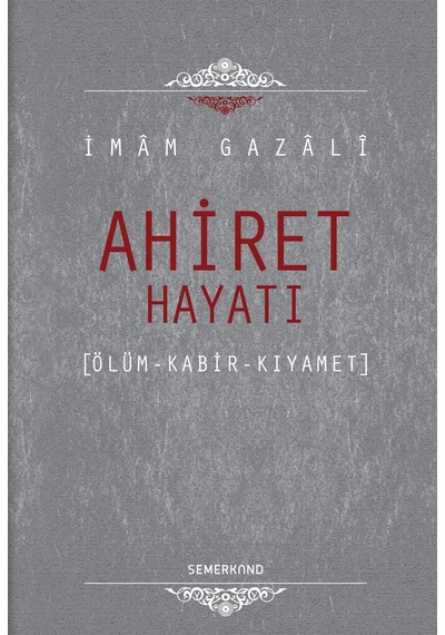 Ahiret Hayatı Ciltli Imam Gazali Semerkand Yayınları