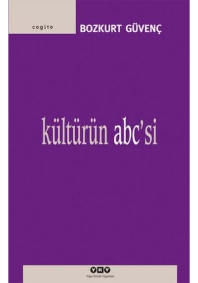 Kültürün Abc'si - Bozkurt Güvenç - Yapı Kredi Yayınları