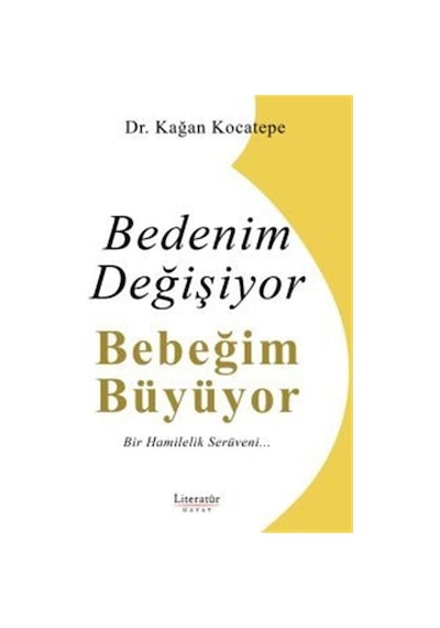 Bedenim Değişiyor Bebeğim Büyüyor / Kağan Kocatepe