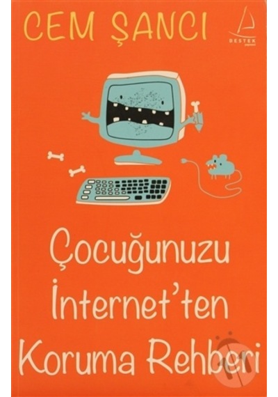 Çocuğunuzu İnternet'Ten Koruma Rehberi