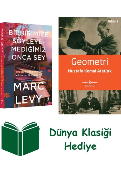 Birbirimize Söyleyemediğimiz Onca Şey + Geometri + Dünya Klasiği Hediye