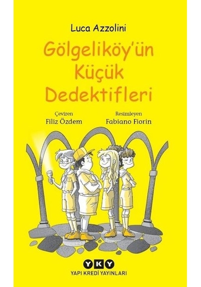 Gölgeliköyün Küçük Dedektifleri - Luca Azzolini - Yapı Kredi Yayınları