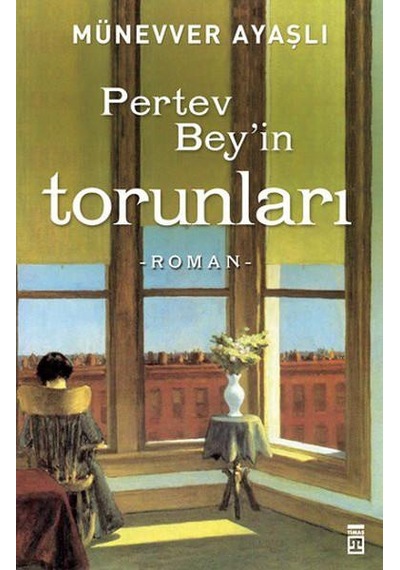 Pertev Beyin Torunları - Münevver Ayaşlı - Timaş Yayınları