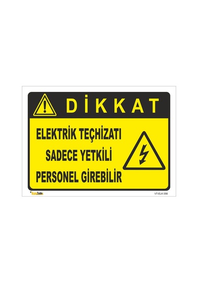Dikkat Elektrik Teçhizatı Sadece Yetkili Personel Girebilir- Isg Levhası Levha 50x70 Cm Sticker