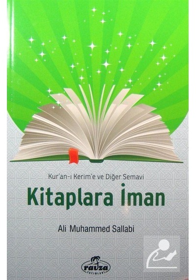 Kur'an-ı Kerim'e ve Diğer Semavi Kitaplara İman - Ali Muhammed Sallabi - Ravza Yayınları