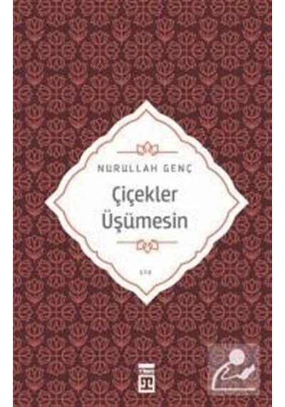 Çiçekler Üşümesin / Prof. Dr. Nurullah Genç
