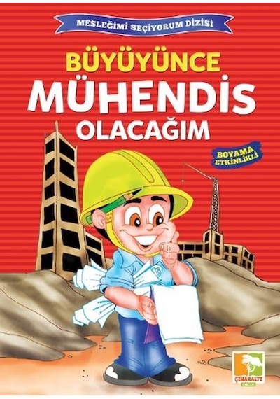 Büyüyünce Mühendis Olacağım- Çınaraltı Yayınları