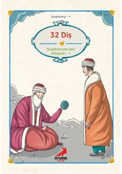 32 Diş - Evliya Çelebi - Erdem Çocuk