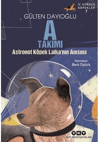 A Takımı İz Sürücü Köpekler 7 - Astronot Köpek Laika'nın Anısına - Msbu-717031