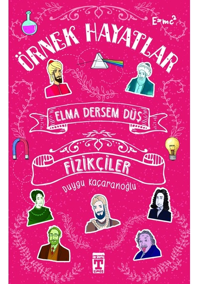 Elma Dersem Düş Fizikçiler - Örnek Hayatlar