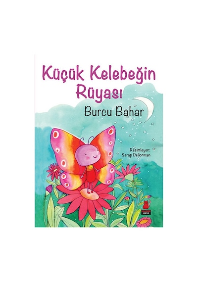 Küçük Kelebeğin Rüyası - Burcu Bahar - Kırmızı Kedi