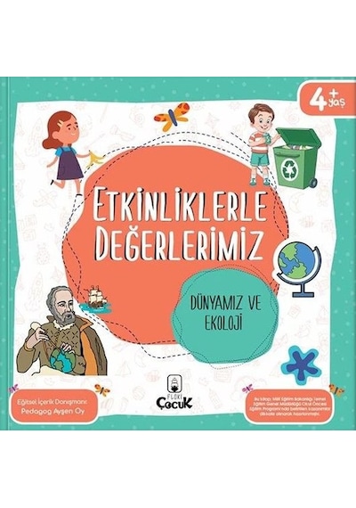 Etkinliklerle Değerlerimiz - Dünyamız ve Ekoloji 4- - Ayşen Oy - Floki Çocuk