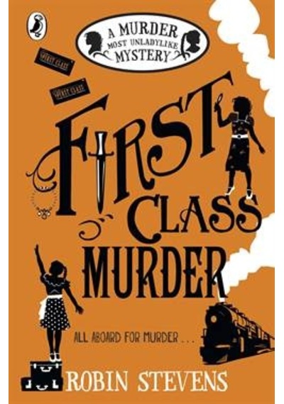 First Class Murder (A Murder Most Unladylike Mystery) 9780141369822
