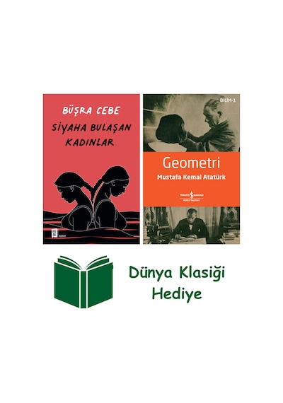 Siyaha Bulaşan Kadınlar + Geometri + Dünya Klasiği Hediye