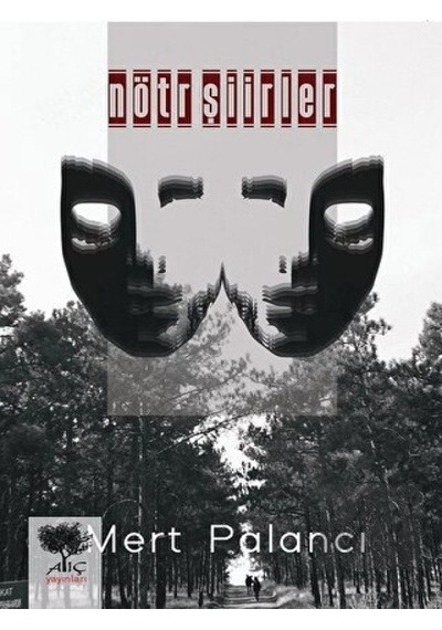 Nötr Şiirler - Mert Palancı - Alıç Yayınları