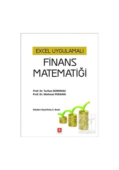 Excel Uygulamalı Finans Matematiği - Turhan Korkmaz - Ekin Basım Yayın